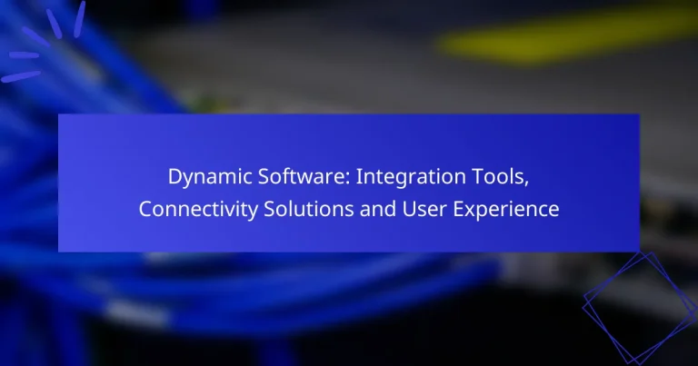 Dynamic Software: Integration Tools, Connectivity Solutions and User Experience