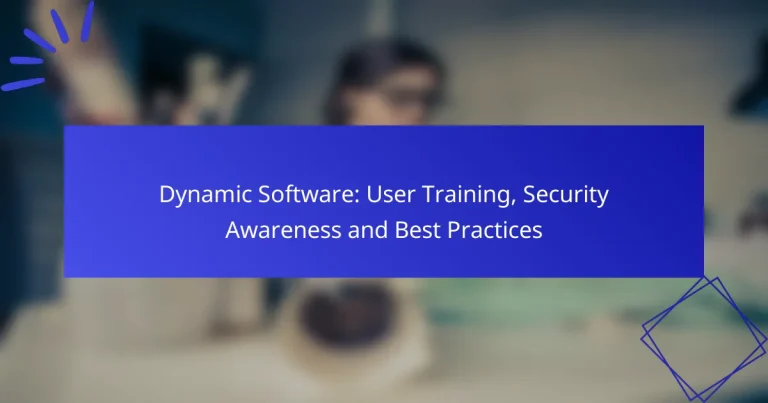 Dynamic Software: User Training, Security Awareness and Best Practices