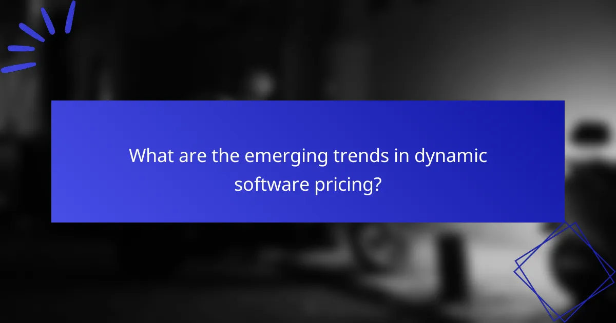 What are the emerging trends in dynamic software pricing?