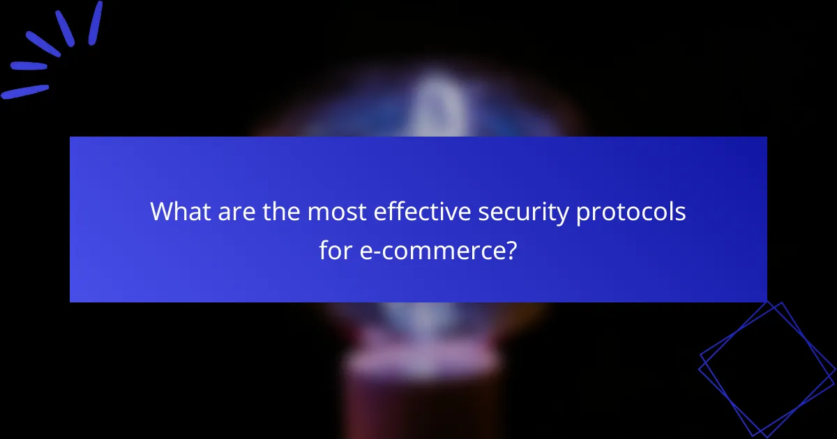 What are the most effective security protocols for e-commerce?